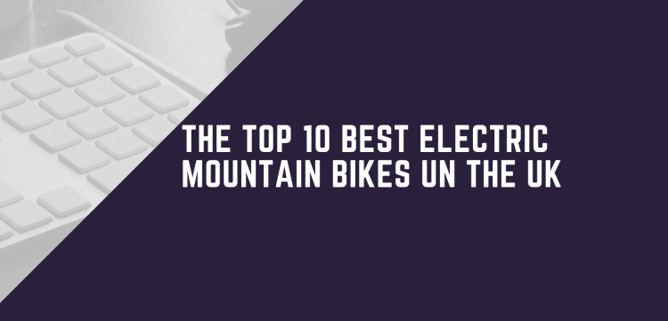 the top 10 best electric mountain bikes un the uk