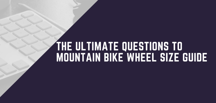 The Ultimate Questions To Mountain Bike Wheel Size Guide