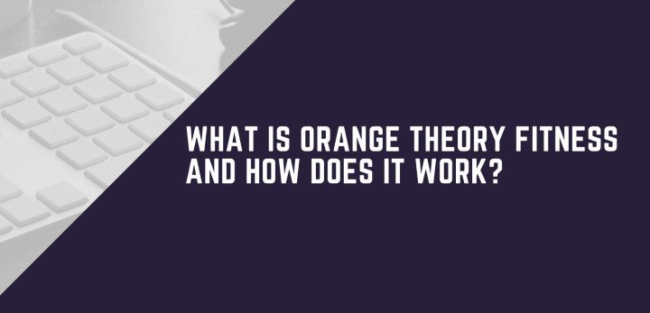 What Is Orange Theory Fitness And How Does It Work?