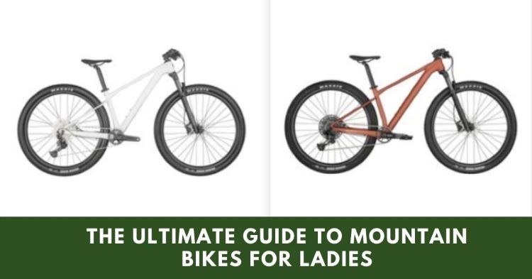 The Ultimate Guide To Mountain Bikes For Ladies