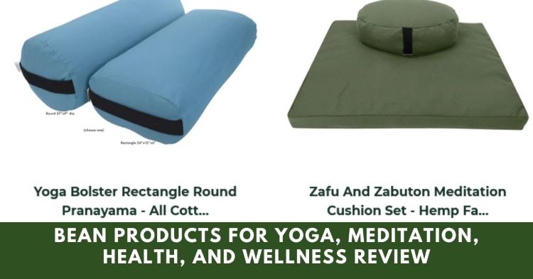 Bean Products For Yoga, Meditation, Health, And Wellness Review
