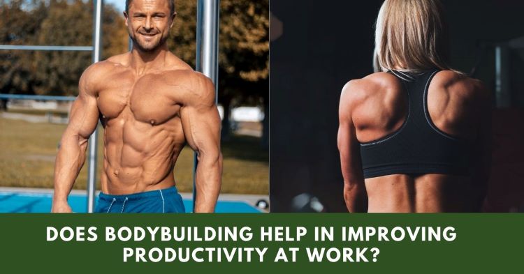 Does Bodybuilding Help In Improving Productivity At Work?