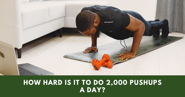 How Hard Is It To Do 2,000 Pushups A Day?