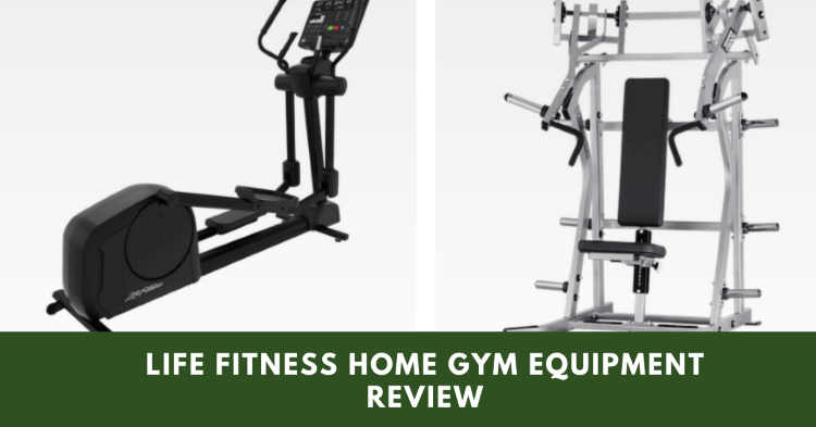Life Fitness Home Gym Equipment Review