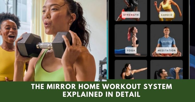 The Mirror Home Workout System Explained In Detail